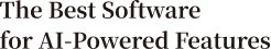 The Best Software for AI-Powered Features